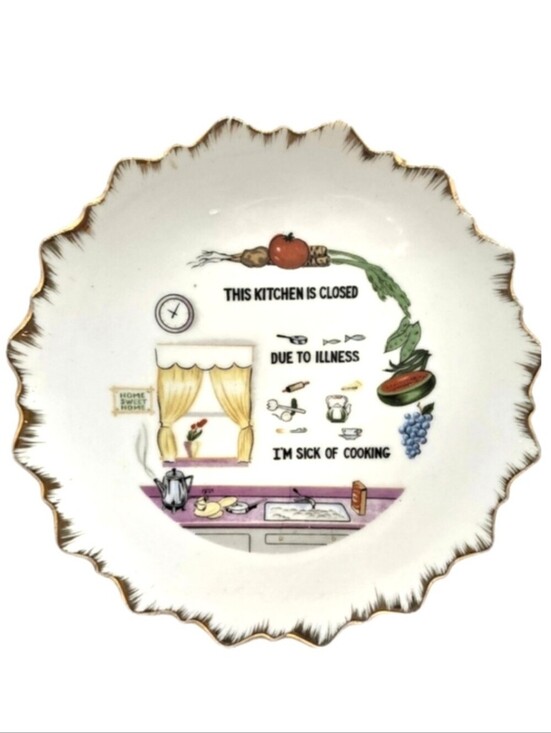 Source Unknown Other - Vintage Funny Plate "This Kitchen Is Closed Due To Illness I'm Sick Of Cooking"